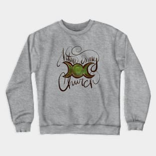 Nature is my Church Crewneck Sweatshirt